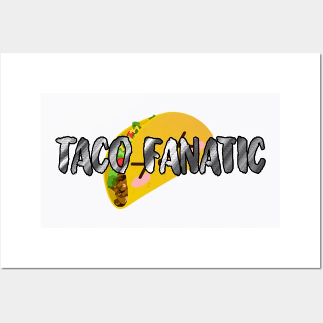 Taco Fanatic Wall Art by Narrie